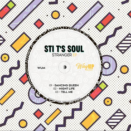 STI T's Soul - Stranger EP / Way Up Music