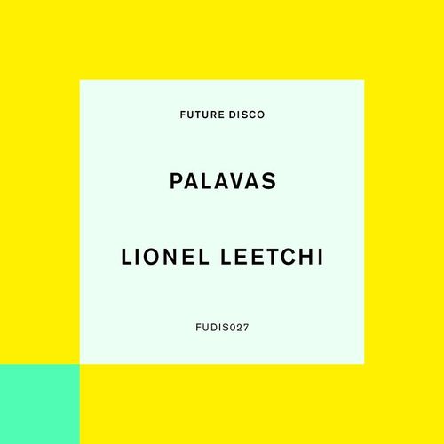 Palavas - Lionel Leetchi / Future Disco