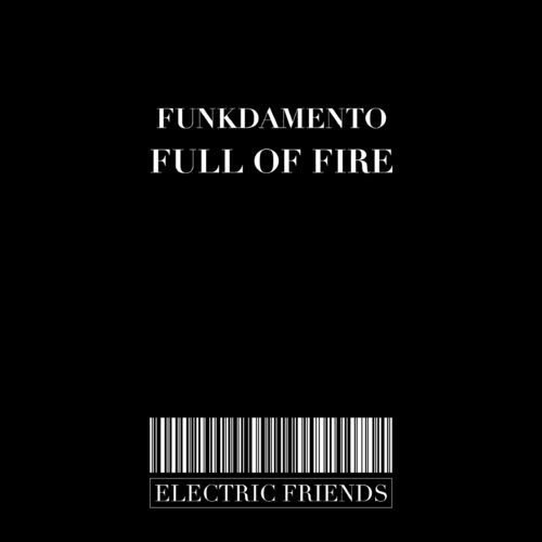 Funkdamento - Full of Fire / ELECTRIC FRIENDS MUSIC