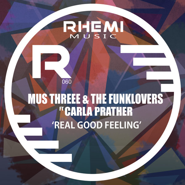 Mus Threee & The Funklovers feat.. Carla Prather - Real Good Feeling / Rhemi Music