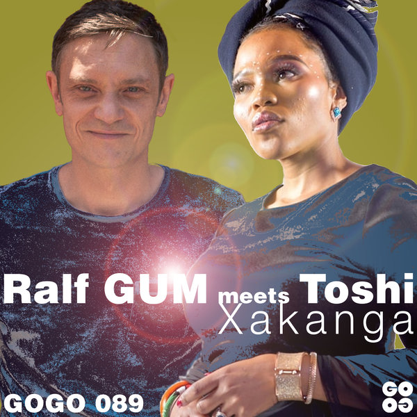 Ralf GUM meets Toshi - Xakanga / GOGO Music