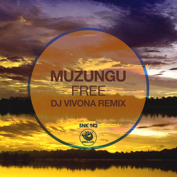 Muzungu - Free (Dj Vivona Remix) / Sunclock