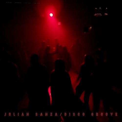 Julian Sanza - Disco Groove / Heartbeat Revolution