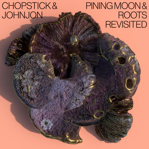 Chopstick & Johnjon - Pining Moon & Roots Revisited / Suol