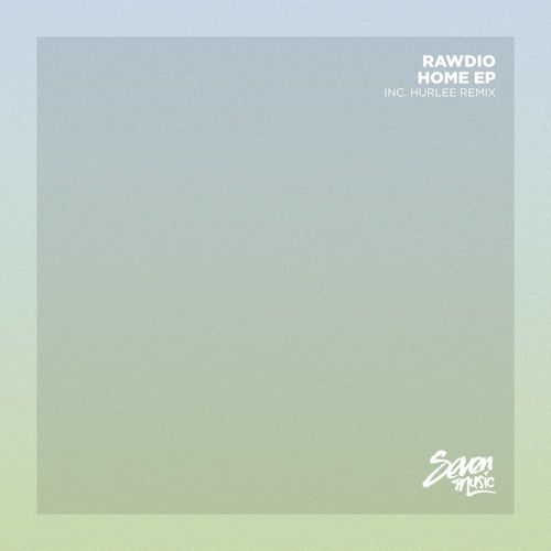 Rawdio - Home EP / Seven Music