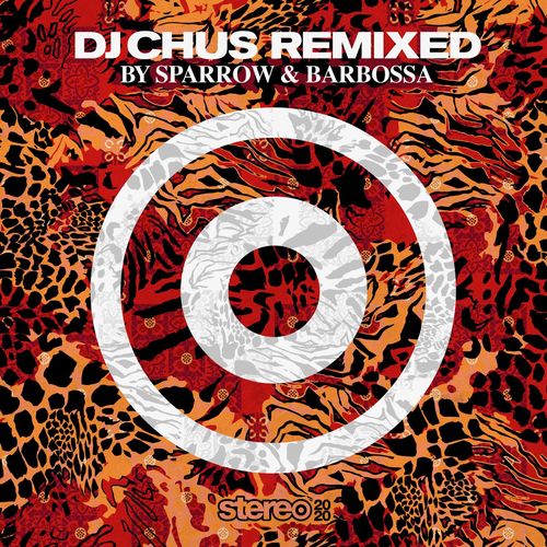 Dj Chus - DJ Chus (Remixed by Sparrow & Barbossa) / Stereo Productions