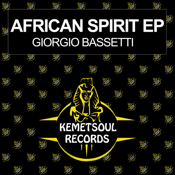 Giorgio Bassetti - African Spirit EP / Kemet Soul Records