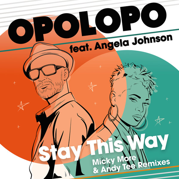 Opolopo feat. Angela Johnson - Stay This Way (Micky More & Andy Tee Remixes) / Reel People Music