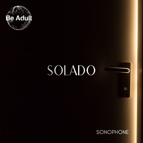 Sonophone - Solado / Be Adult Music