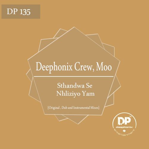 Deephonix Crew & Moo - Sthandwa Se Nhliziyo Yam / Deephonix