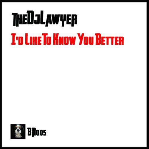 TheDJLawyer - I'd Like To Know You Better / Bruto Records