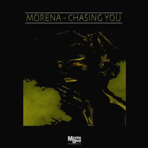 Morena - Chasing You / Moving Deep Records