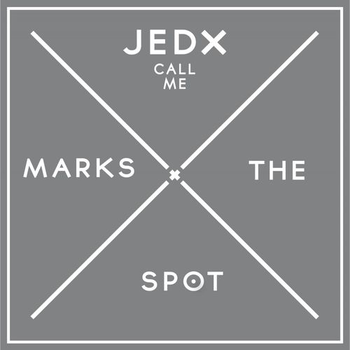 JedX - Call Me / Music Marks The Spot