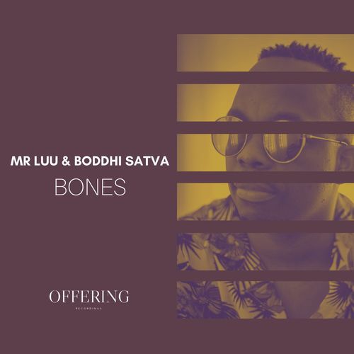 Mr Luu & Boddhi Satva - Bones / Offering Recordings