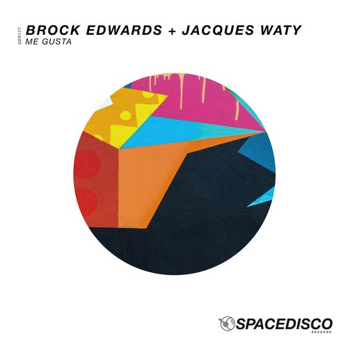 Brock Edwards & Jacques Waty - Me Gusta / Spacedisco Records