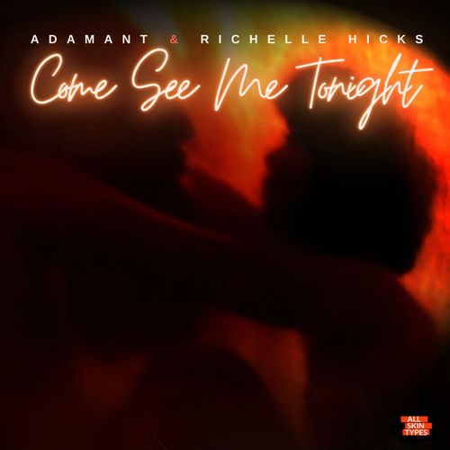 Adamant & Richelle Hicks - Come See Me Tonight (Remastered) / All Skin Types Recordings