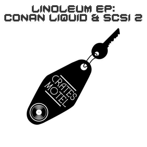 Conan Liquid & SCSI 2 - Linoleum EP / Crates Motel Records