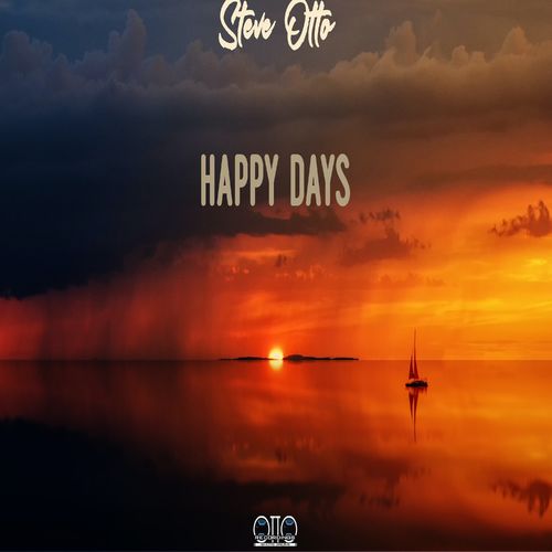Steve Otto - Happy Days / Otto Recordings