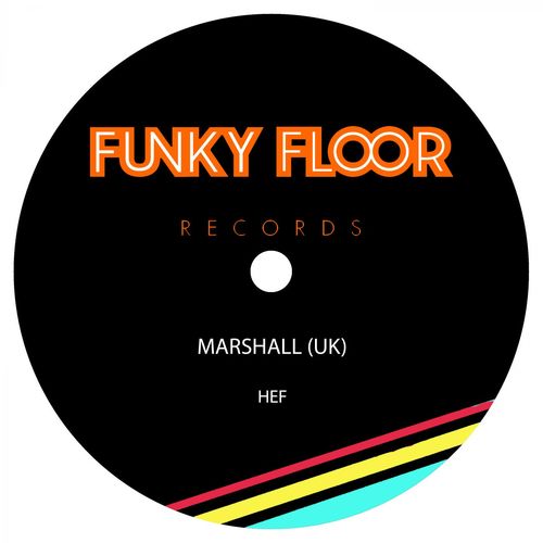 Marshall (UK) - Hef / Funky Floor Records