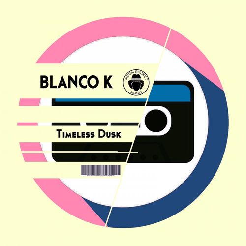 Blanco K - Timeless Dusk / Moon Rocket Music