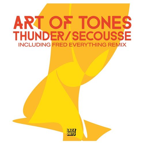 Art Of Tones - Thunder / Secousse / Lazy Days Recordings