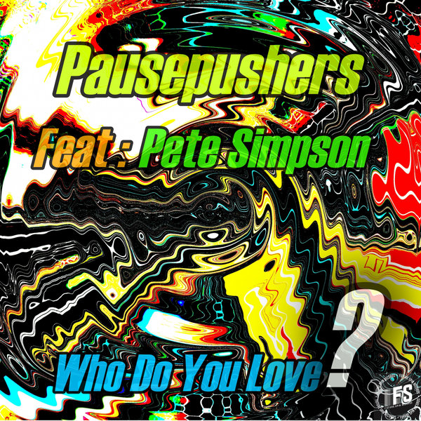 Pausepushers - Who Do You Love? / Future Spin Records