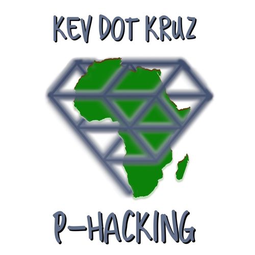 Kev Dot Kruz - P-Hacking / Afro Riddims Records