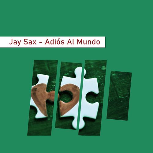 Jay Sax - Adiós Al Mundo / Jay Sax