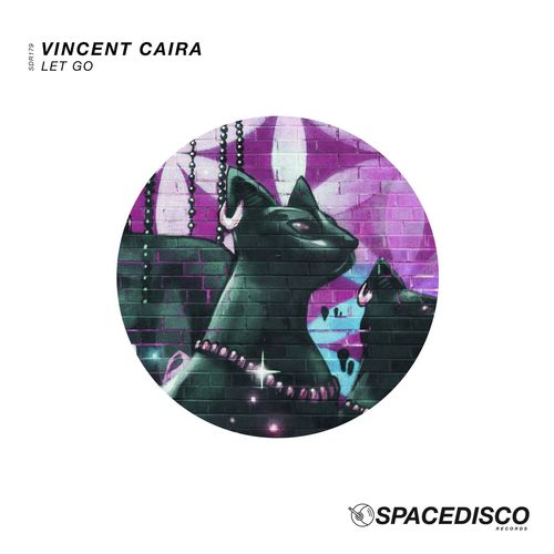 Vincent Caira - Let Go / Spacedisco Records