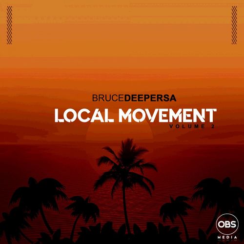 BruceDeeperSA - Local Movement Vol.2 / OBS Media