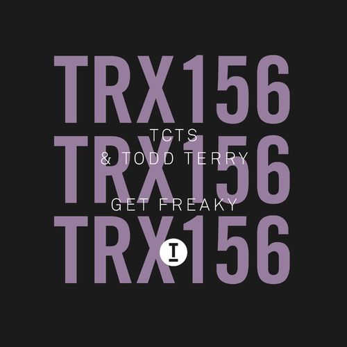 TCTS & Todd Terry - Get Freaky / Toolroom Trax