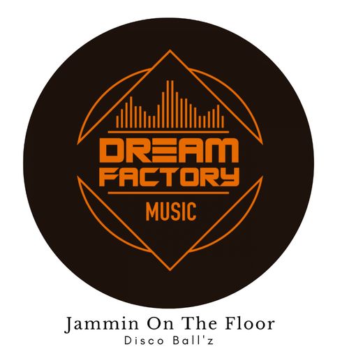 Disco Ball'z - Jammin On The Floor / Dream Factory Music