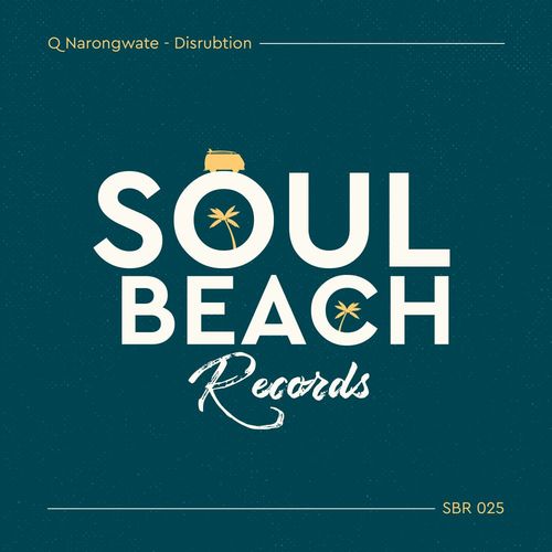 Q Narongwate - Disrubtion / Soul Beach Records