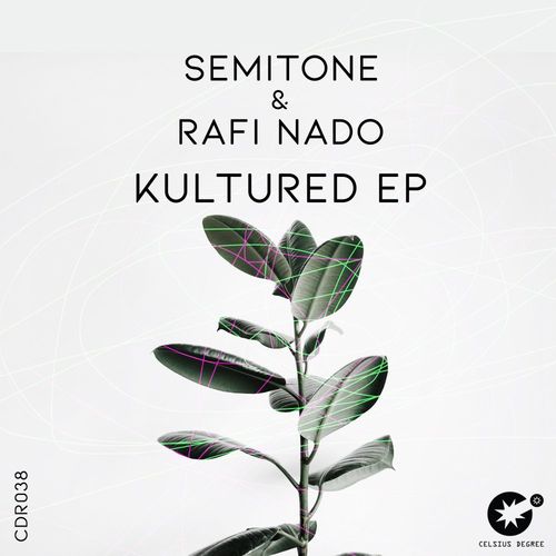 Semitone & Rafi Nado - Kultured EP / Celsius Degree Records