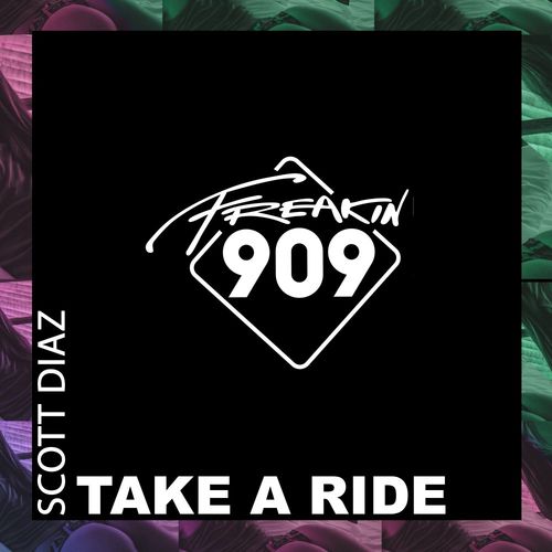 Scott Diaz - Take A Ride / Freakin909