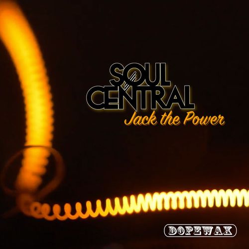 Soul Central - Jack the Power / Dopewax Records