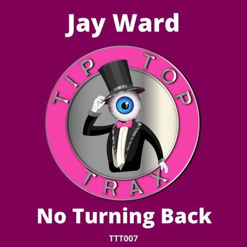 Jay Ward - No Turning Back / Tip Top Trax