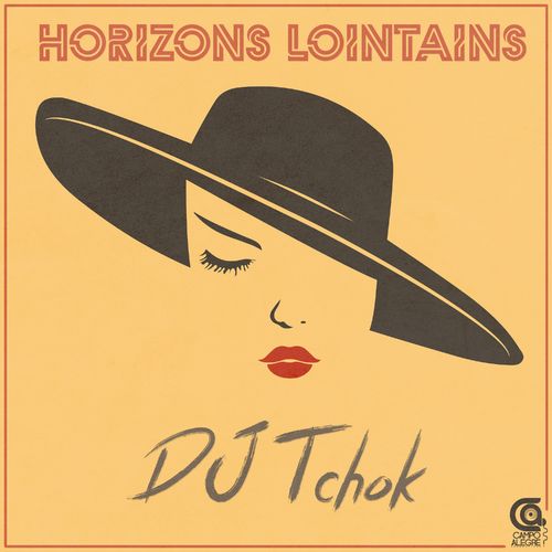 Dj Tchok - Horizons Lointaoins / Campo Alegre Productions