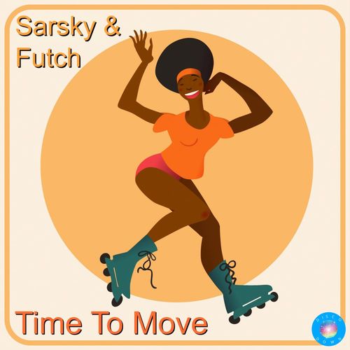 Sarsky & Futch - Time To Move / Disco Down