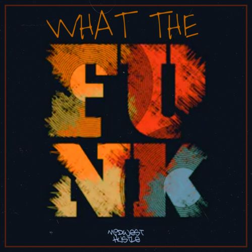 VA - What The Funk / Midwest Hustle Music