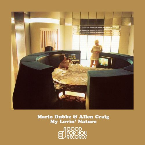 Mario Dubbz & Allen Craig - My Lovin' Nature / Good For You Records