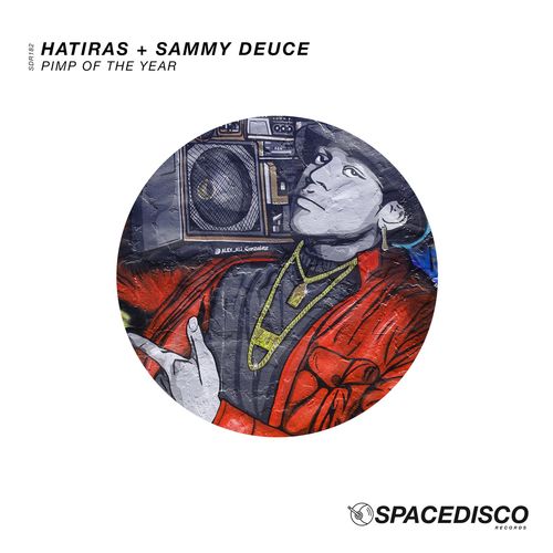 Hatiras & Sammy Deuce - Pimp of the Year / Spacedisco Records
