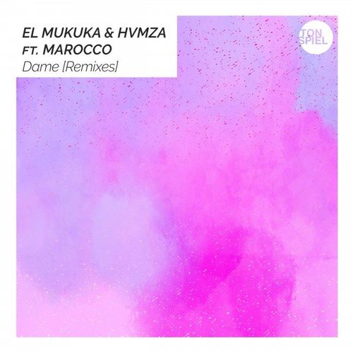 El Mukuka, Hvmza, Marocco - Dame (Remixes) / TONSPIEL Recordings