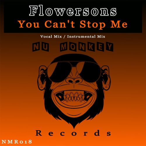 Flowersons - You Can't Stop Me / Nu Monkey Records