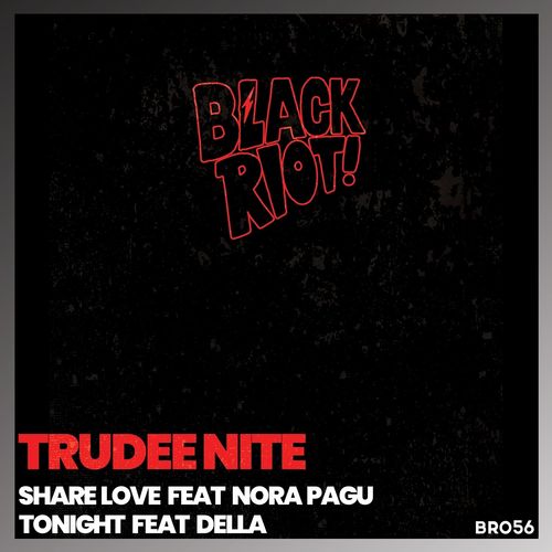 Trudee Nite - Share Love / Black Riot
