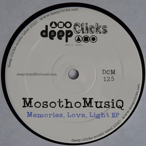 MosothoMusiQ - Memories, Love, Light / Deep Clicks