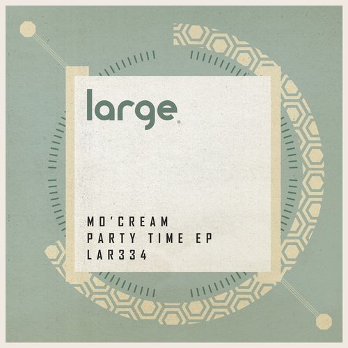 Mo'Cream - Party Time EP / Large Music