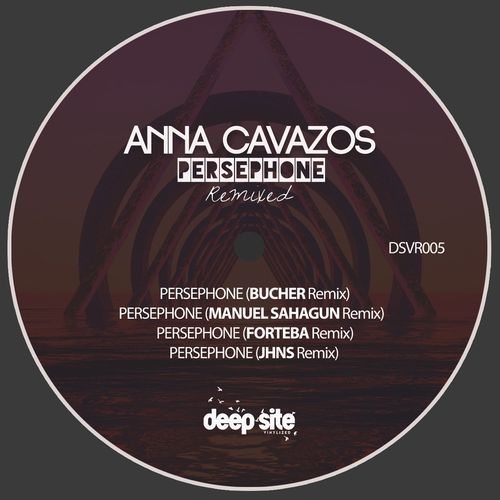Anna Cavazos - Persephone Remixed / Deep Site Vinylized