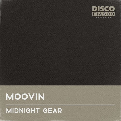 Midnight Gear - Moovin' / Disco Fiasco Records