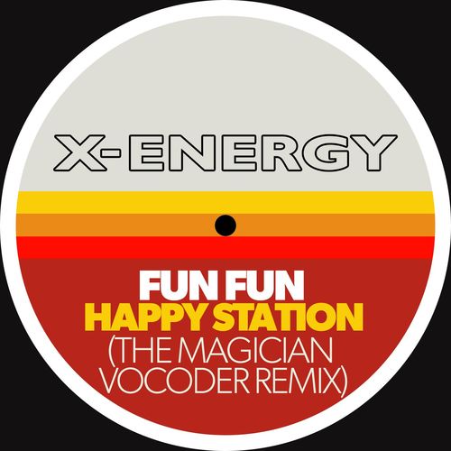 Fun Fun - Happy Station (The Magician Vocoder Version) / X-Energy
